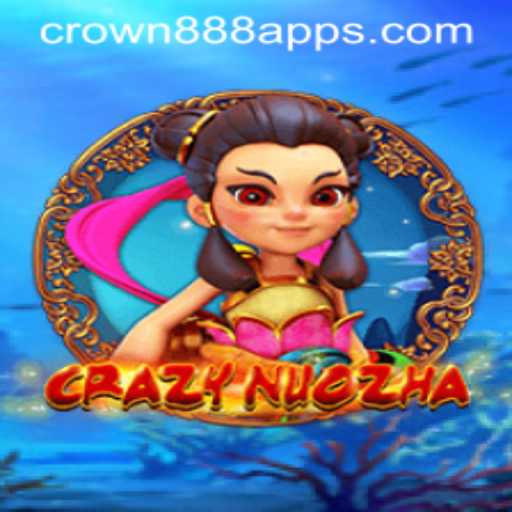 CrazyNuoZha: Discover the Thrills with CROWN 888